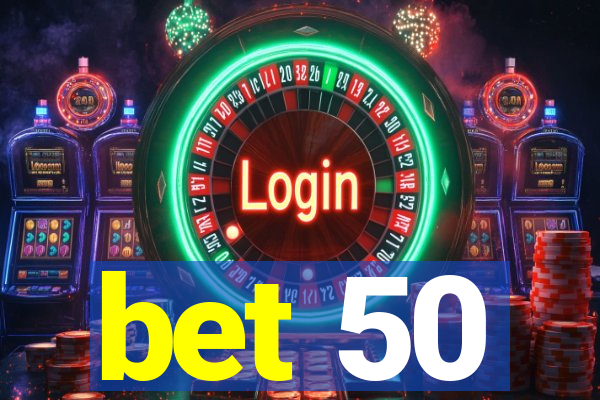 bet 50